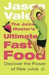 Jason Vale - Juice Master's Ultimate Fast Food