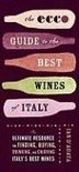 Ian D'Agata - The Ecco Guide to the Best Wines of Italy