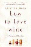 How to Love Wine - Eric Asimov