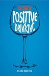 The Power of Positive Drinking - Cleo Rocos