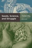 Abby J. Kinchy - Seeds, Science, and Struggle