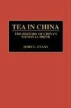 Tea in China - John C. Evans