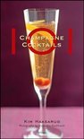 Kim Haasarud - 101 Champagne Cocktails