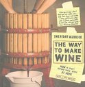 The Way to Make Wine - Sheridan Warrick