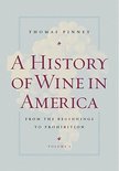 A History of Wine in America, Volume 1 - Thomas Pinney