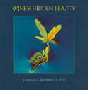 Wine's Hidden Beauty - Sondra Barrett