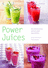 Power Juices: 50 Energizing Juices and Smoothies - Fiona Hunter