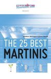 Matthew A McGuigan - The 25 Best Martinis