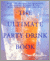 The Ultimate Party Drink Book - Bruce Weinstein