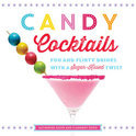 Candy Cocktails - Katherine Good