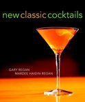 Gary Regan - New Classic Cocktails