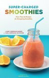 Super-Charged Smoothies - Sara Corpening Whiteford