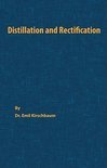 Distillation and Rectification - Emil Kirschbaum
