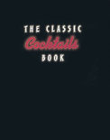Ariel Leve - The Classic Cocktails Book