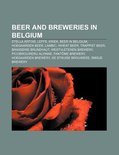 Beer And Breweries In Belgium: Stella Artois, Leffe, Kriek, Beer In Belgium, Lambic, Wheat Beer, Trappist Beer, Westvleteren Brewery - 