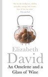 Elizabeth David - An Omelette and a Glass of Wine