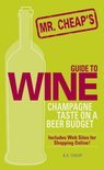 Mr. Cheap's Guide to Wine - B A Cheap