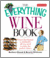 Beverly Wichman - Everything Wine Book: From Chardonnay to Zinfandel, All You Need to Make the Perfect Choice