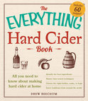 The Everything Hard Cider Book - Drew Beechum