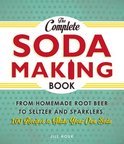 The Complete Soda Making Book - Jill Houk