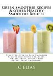 Green Smoothie Recipes &amp; Other Healthy Smoothie Recipes - C Elias