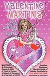 The Martini Diva - Valentine Martinis - Love Potion Libations for Lovers