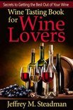 Wine Tasting Book for Wine Lovers - Jeffrey Steadman