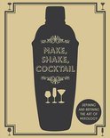 Make, Shake, Cocktails - 