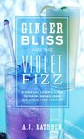 Ginger Bliss and the Violet Fizz - A J Rathbun