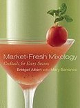 Bridget Albert - Market-Fresh Mixology