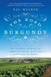 The Road to Burgundy - Ray Walker