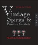 Vintage Spirits and Forgotten Cocktails - Ted Haigh