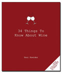 Paul Kreider - 34 Things to Know about Wine
