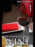 Jack Goldstein - 101 Amazing Facts about Wine