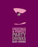 Susy Atkins - Cocktails and Perfect Party Drinks