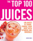 The Top 100 Juices - Sarah Owen