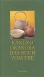Kakuzo Okakura - Das Buch vom Tee. Sonderausgabe