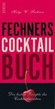 Helge Fechner - Fechners Cocktailbuch
