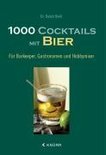 1000 Cocktails mit Bier - Ralph Diehl