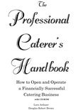 The Professional Caterer's Handbook - Lorsa Arduser