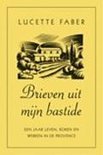 Lucette M. Faber - Brieven Uit Mijn Bastide